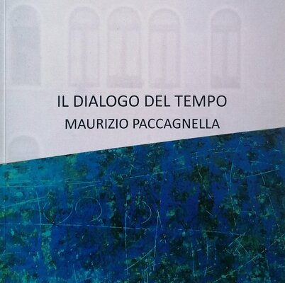 Maurizio Paccagnella in the Studio: Catalogo della mostra "Il dialogo del Tempo", Venezia, 2019