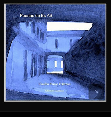 Claudio Pincas Feldman in de studio: Puertas de Buenos Aires ( Encargo privado )2011