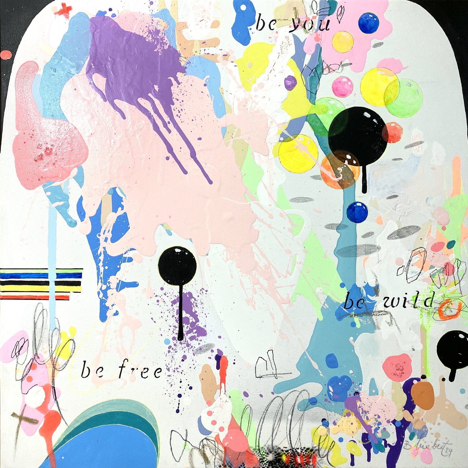 Be free be wild be you Bea Schubert