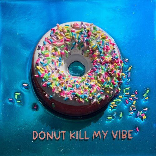 Donut Kill My Vibe #11 Ana Hefco