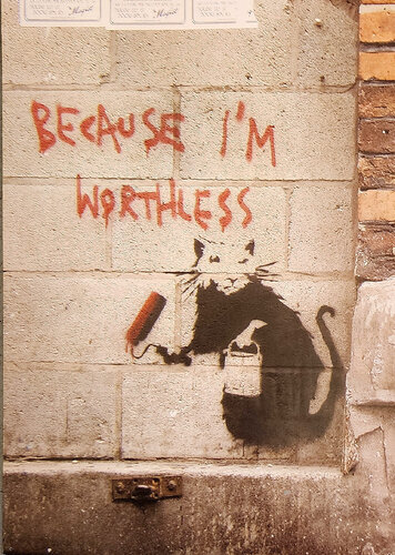 Because I'm Worthless (Street Art, Sprayer, Graffiti) by Banksy, Print for Sale on Singulart