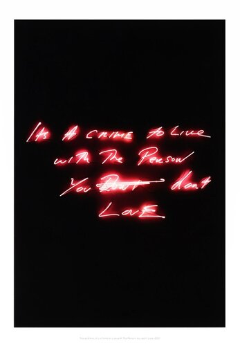 It's A Crime To Live With The Person You Don't Love van Tracey Emin, Afdruk te koop op Singulart