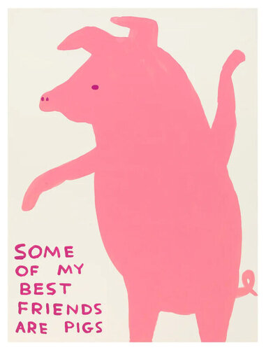 Some of My Best Friends Are Pigs di David Shrigley, Stampa in vendita su Singulart