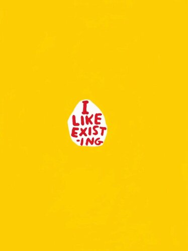 I Like Existing di David Shrigley, Stampa in vendita su Singulart