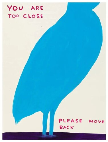 You Are Too Close di David Shrigley, Stampa in vendita su Singulart