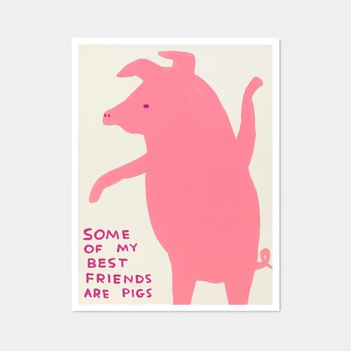Some Of My Best Friends Are Pigs di David Shrigley, Stampa in vendita su Singulart