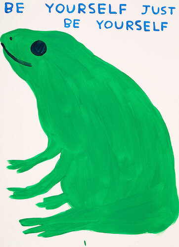 Be yourself just be yourself van David Shrigley, Afdruk te koop op Singulart