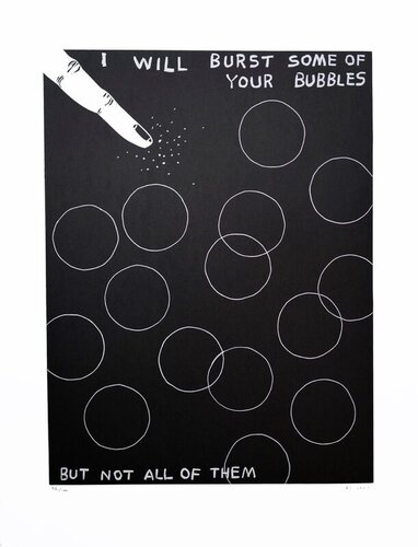 I WILL BURST SOME OF YOUR BUBBLES par David Shrigley, Édition en vente sur Singulart