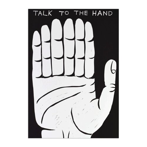 Talk to the Hand van David Shrigley, Afdruk te koop op Singulart