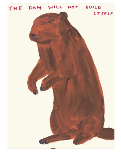 The Dam Will Not Build Itself van David Shrigley, Afdruk te koop op Singulart