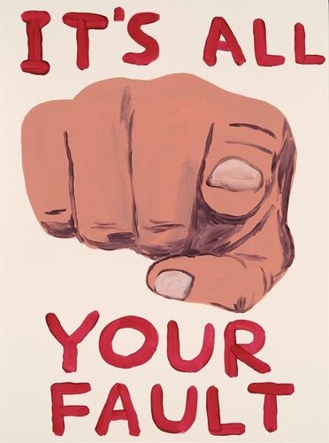 It's All Your Fault par David Shrigley, Édition en vente sur Singulart