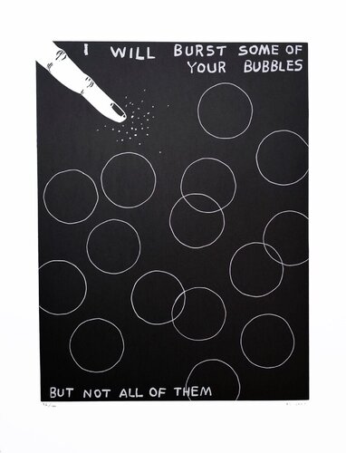 I WILL BURST SOME OF YOUR BUBBLES, Signed par David Shrigley, Édition en vente sur Singulart