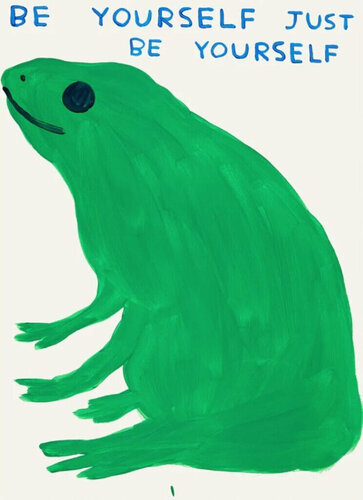 David Shrigley Be Yourself Just Be Yourself von David Shrigley, Druck kaufen auf Singulart
