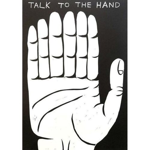 Talk To The Hand van David Shrigley, Afdruk te koop op Singulart