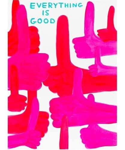 Everything is Good by David Shrigley, Print for Sale on Singulart