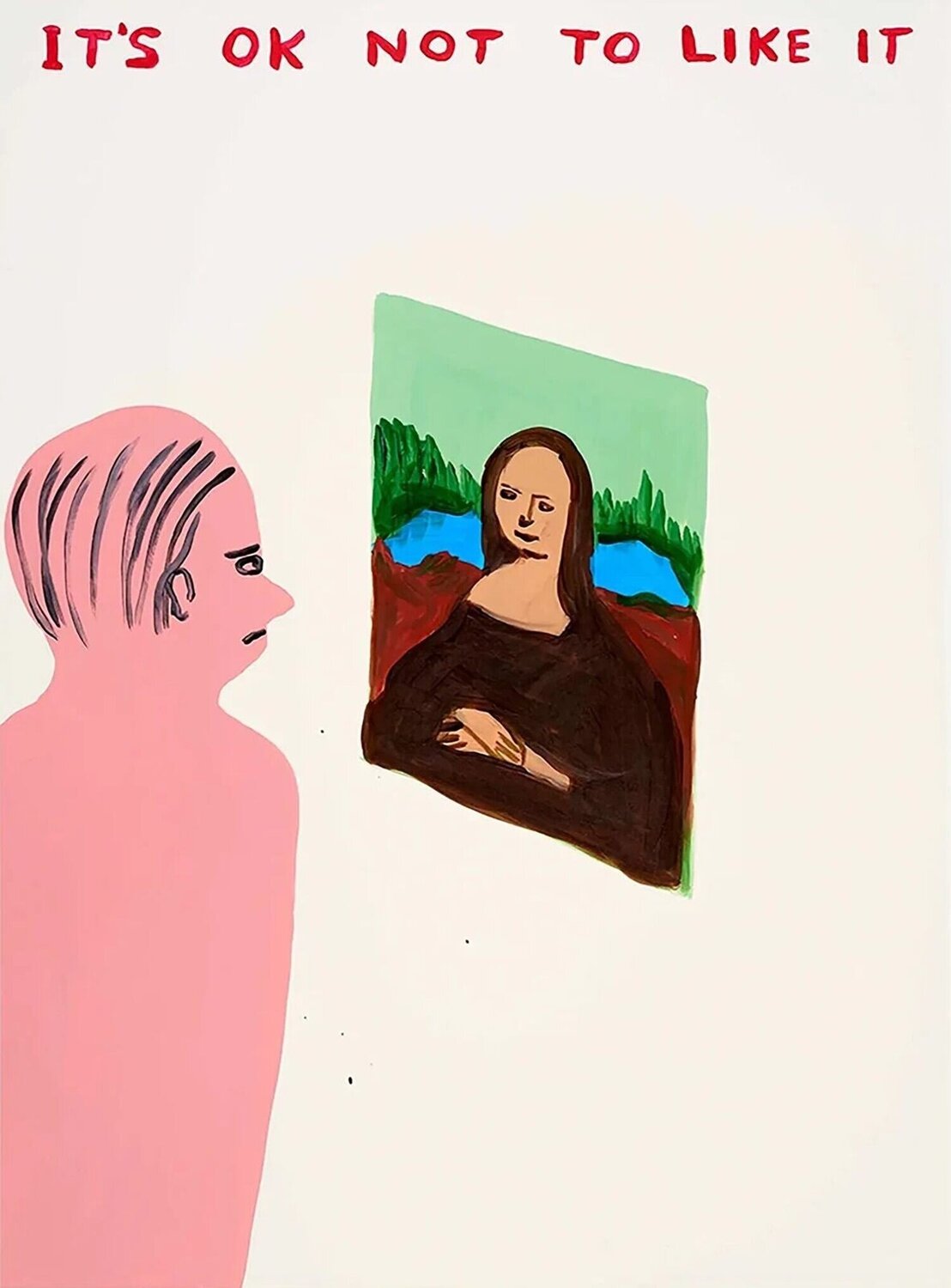 It's OK Not To Like It David Shrigley Stampa in vendita