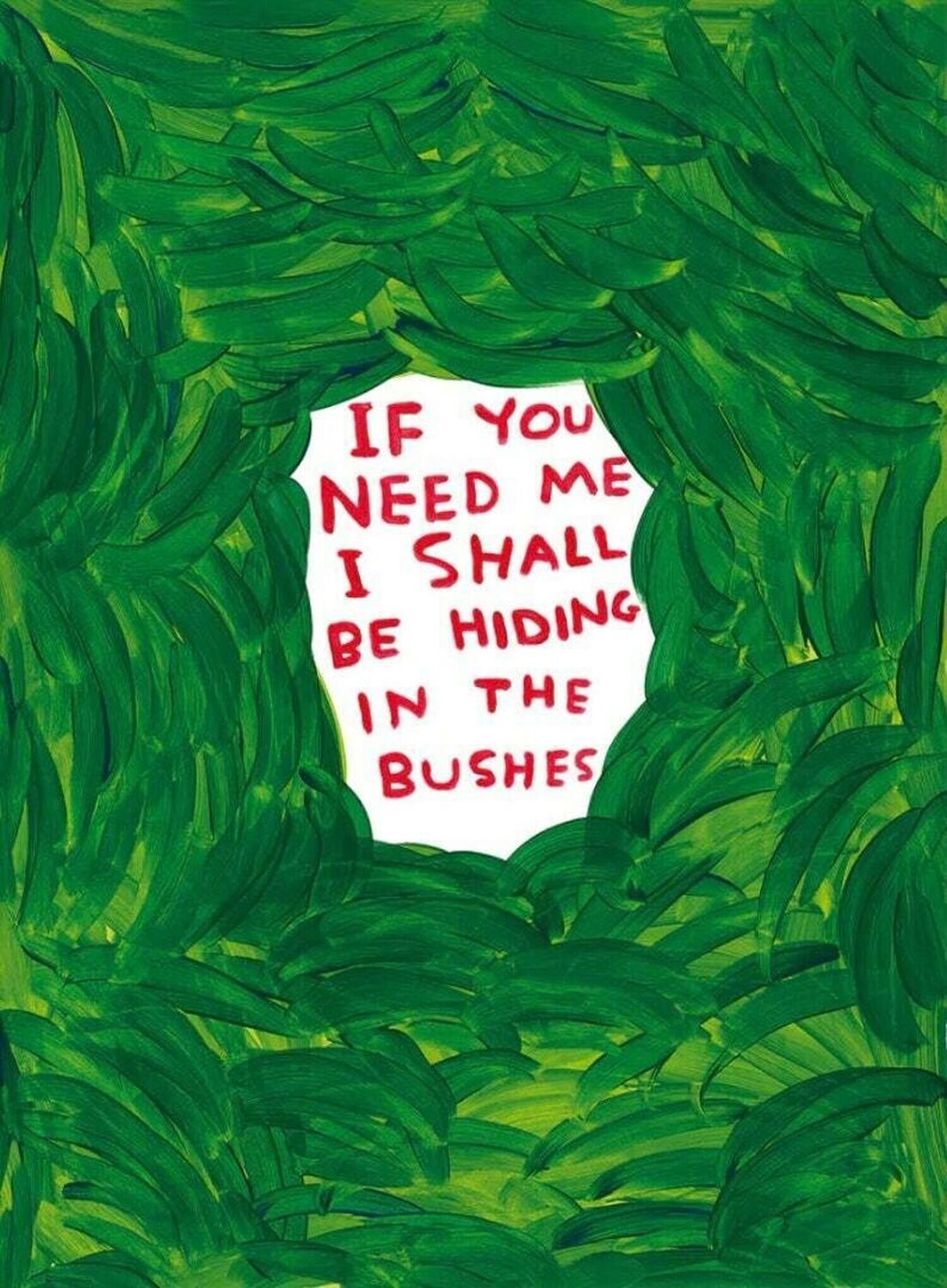 If You Need Me I Shall Be Hiding In The Bushes David Shrigley Stampa in vendita