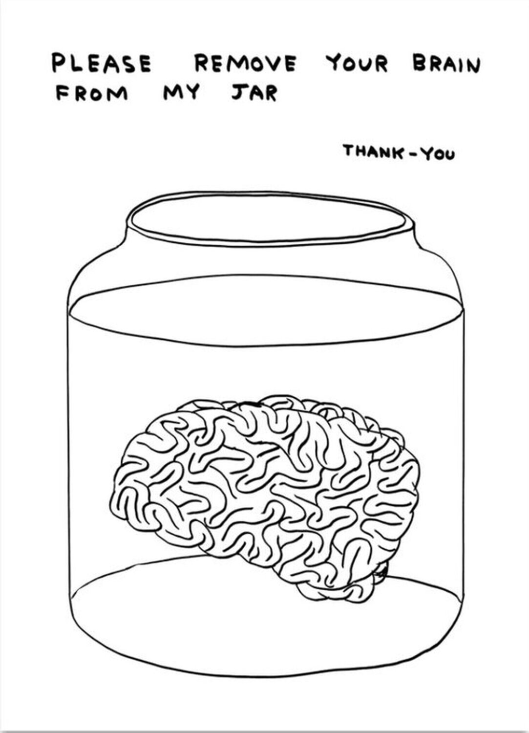 Please Remove Your Brain From My Jar David Shrigley Stampa in vendita