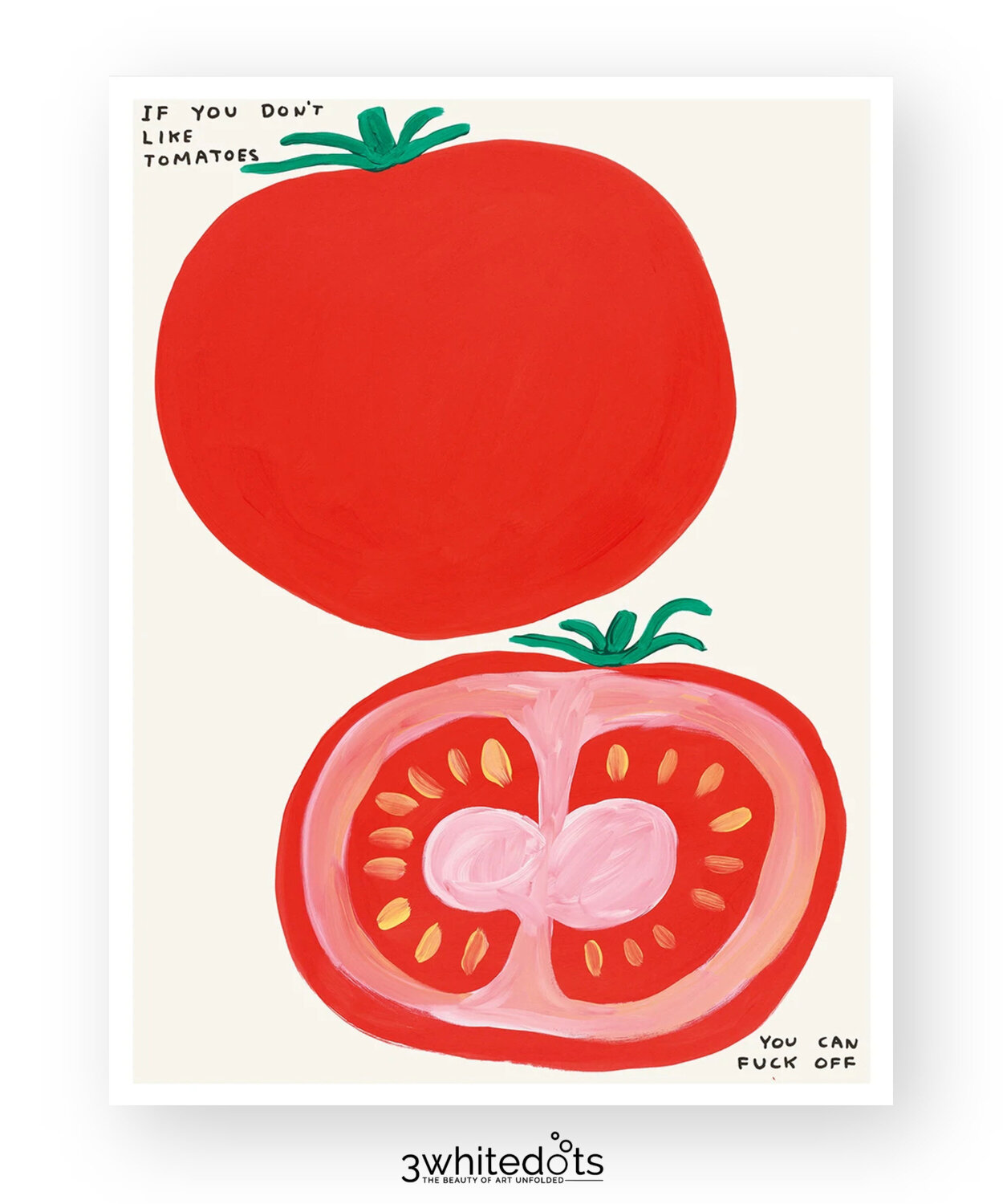 If you don't like tomatoes David Shrigley Stampa in vendita