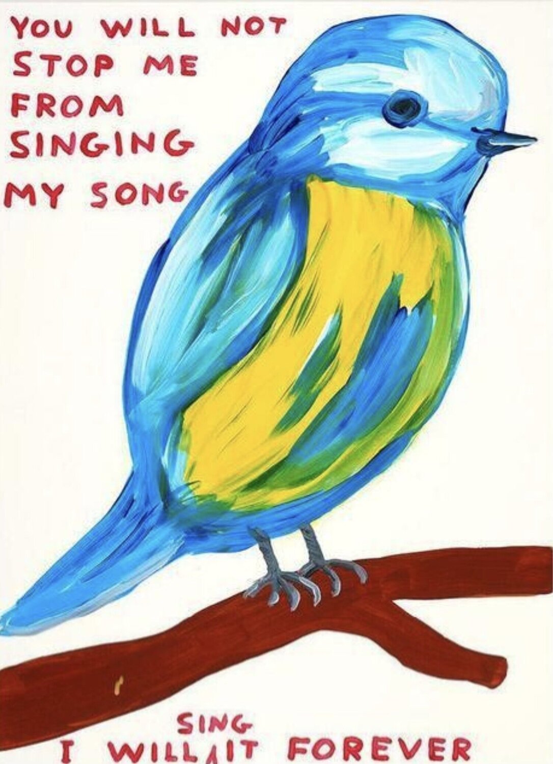 You Will Not Stop Me From Singing My Song David Shrigley Druck zu verkaufen