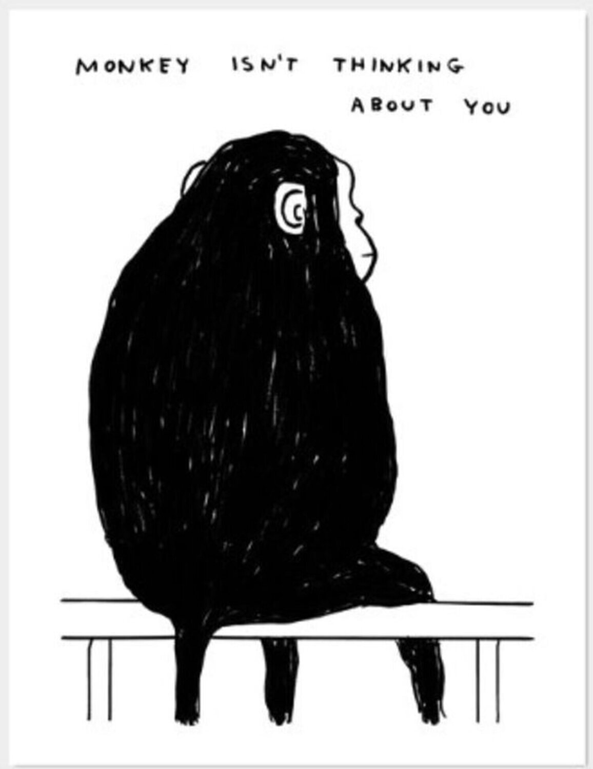 Monkey Isn't Thinking About You David Shrigley Afdruk te koop