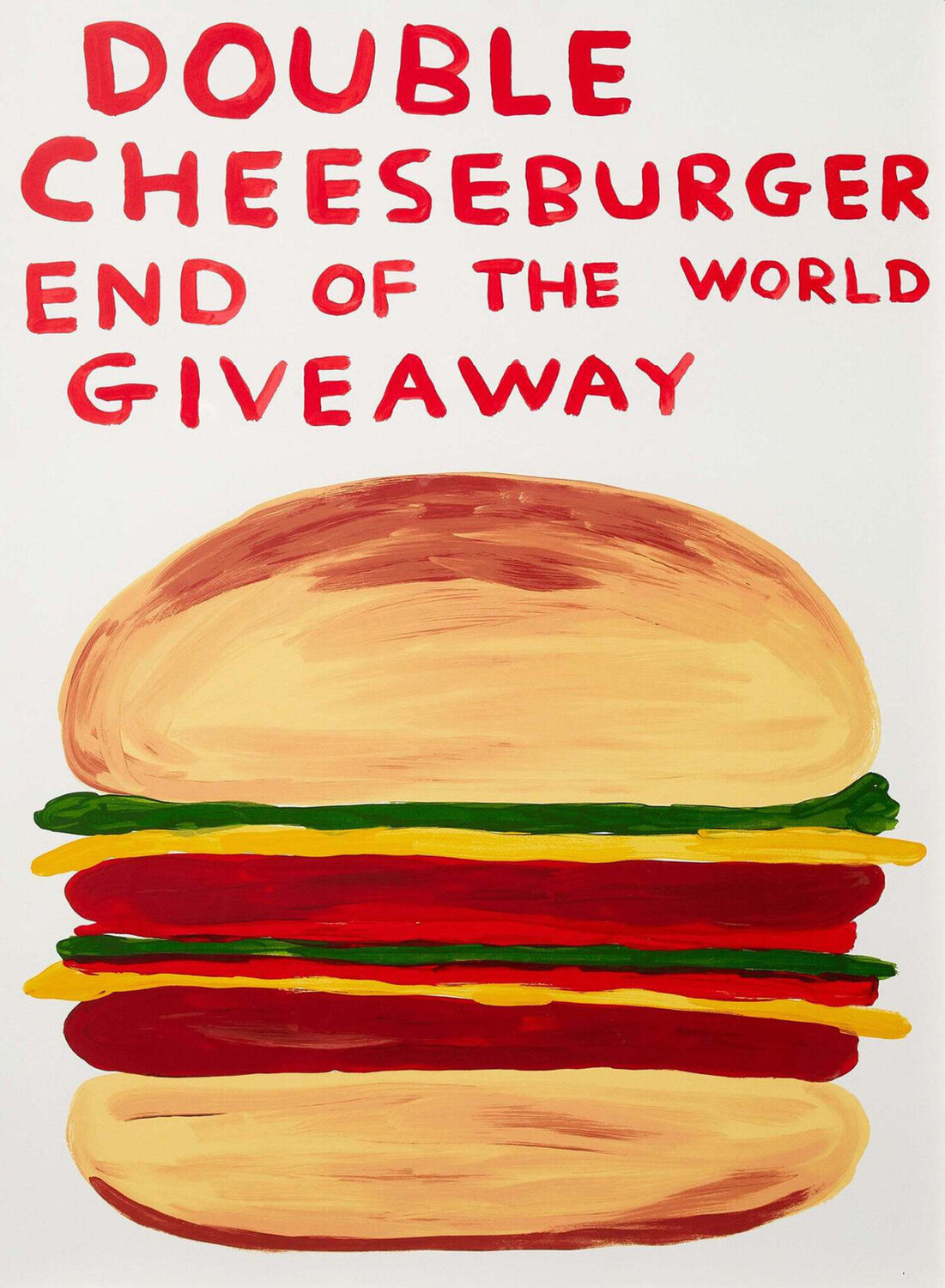 Double Cheeseburger End of the World Giveaway David Shrigley Druck zu verkaufen