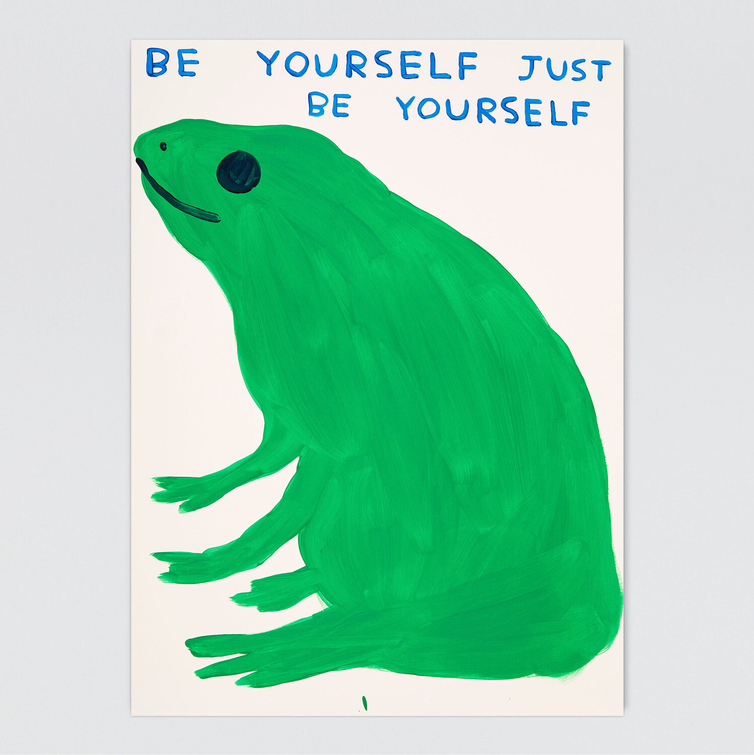 Be Yourself Just Be Yourself David Shrigley Édition à vendre