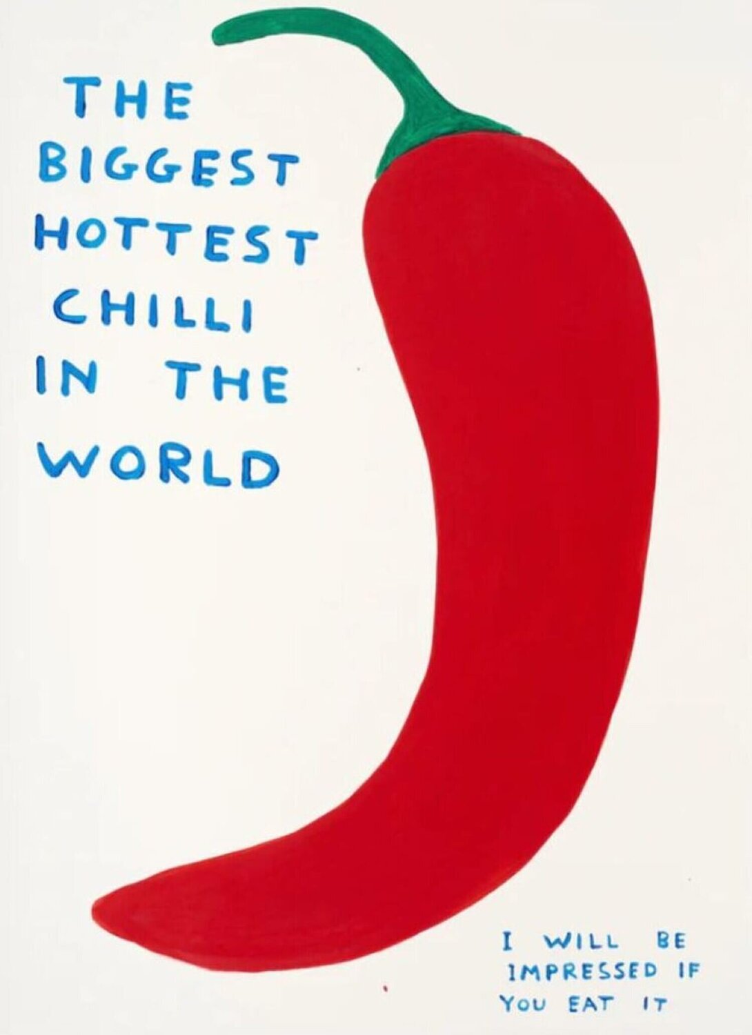 The Biggest Hottest Chilli In The World David Shrigley Stampa in vendita