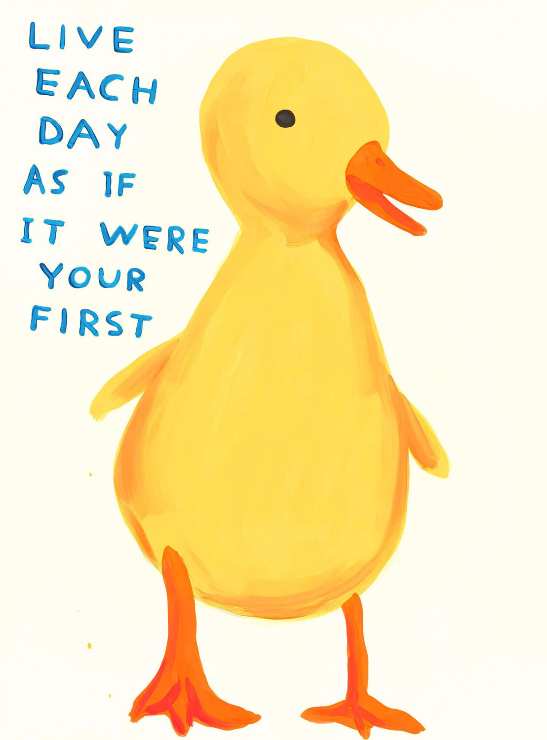 Live Each Day As If It Were Your First David Shrigley Druck zu verkaufen