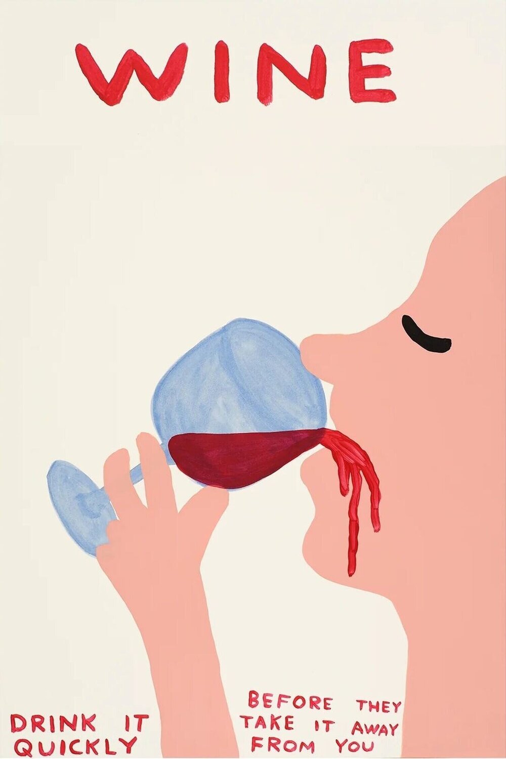 Wine, Drink it Quickly David Shrigley Afdruk te koop
