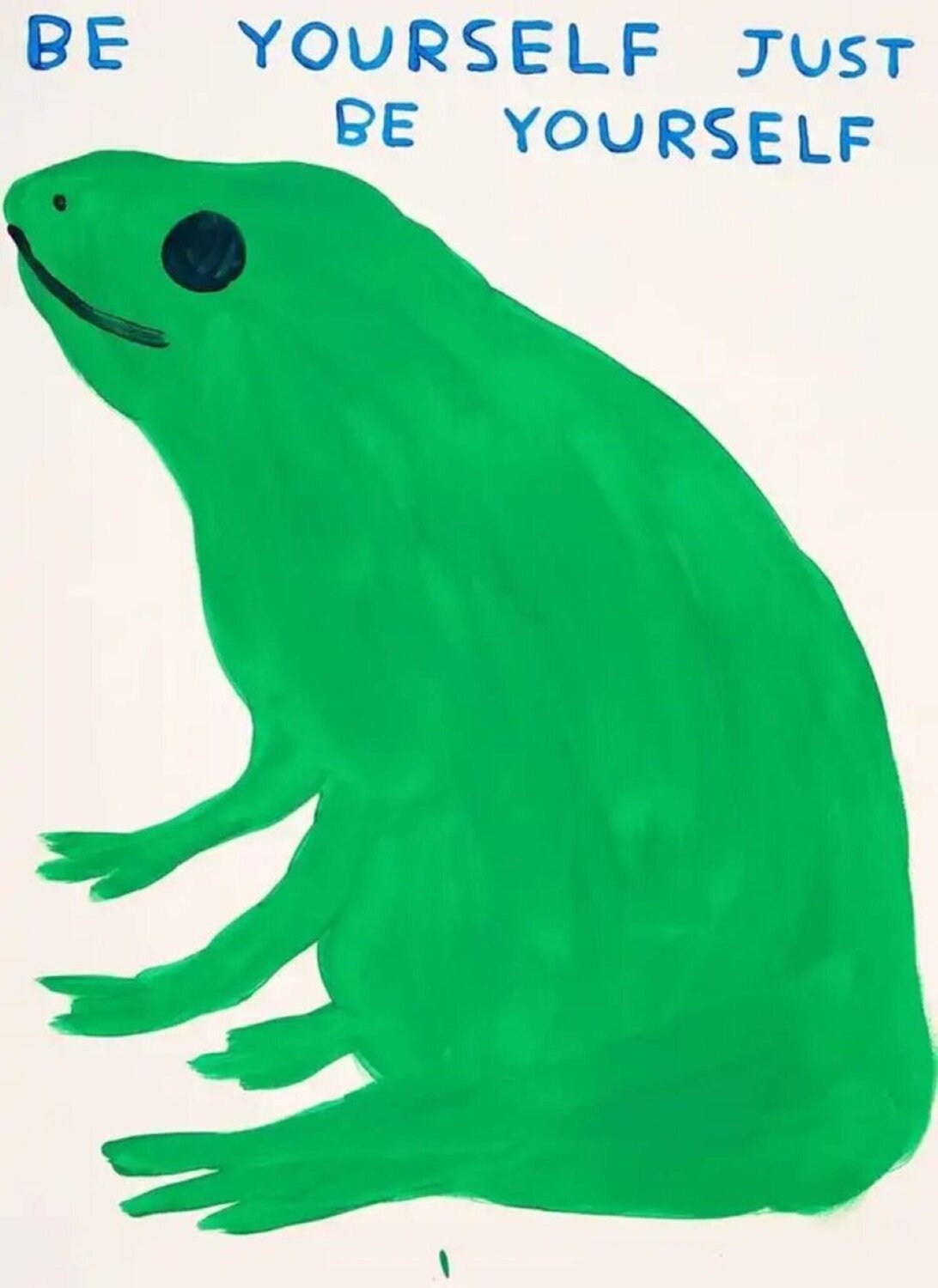 Be Yourself Just Be Yourself David Shrigley Print for sale