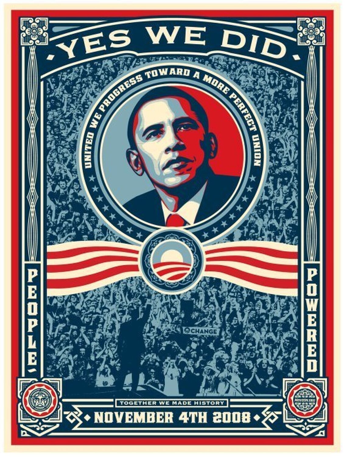 OBAMA - YES WE DID! Shepard Fairey