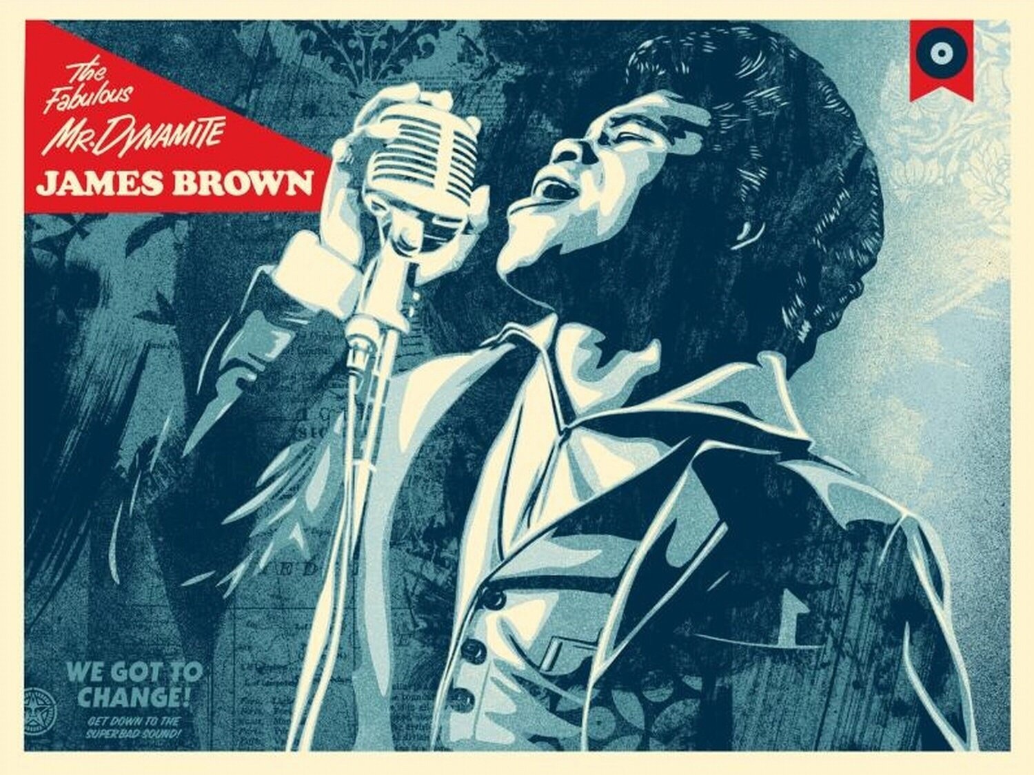 We Got To Change - James Brown Shepard Fairey