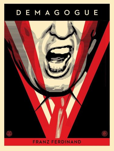 Demagogue / Trump / Franz Ferdinand van Shepard Fairey, Afdruk te koop op Singulart