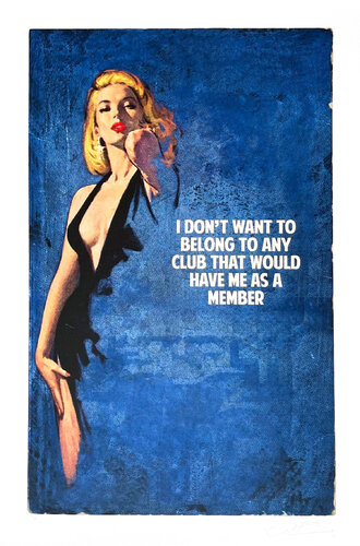 I Don’t Want To Belong To Any Club That Would Have Me As A Member (Blue) di The Connor Brothers, Stampa in vendita su Singulart