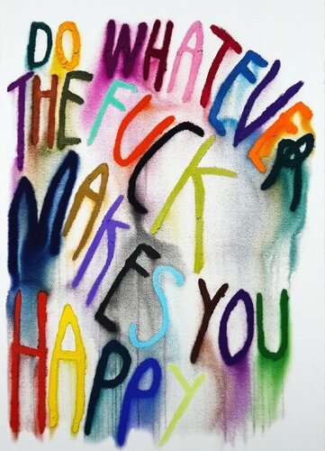 Do Whatever The Fuck Makes You Happy von CB Hoyo, Druck kaufen auf Singulart