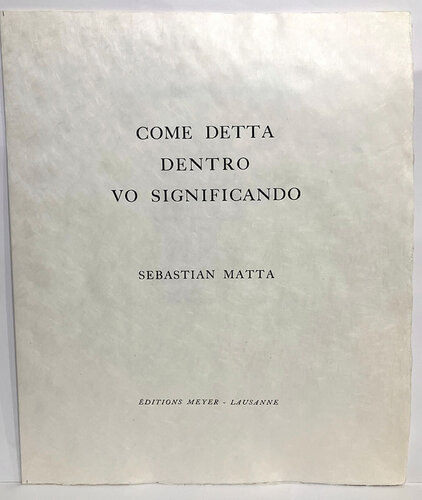 Come detta dentro vo significando von Roberto Matta, Druck kaufen auf Singulart