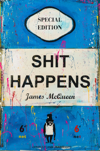 Shit Happens von James McQueen, Druck kaufen auf Singulart