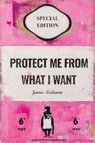 Protect Me From What I Want by James McQueen, Print for Sale on Singulart