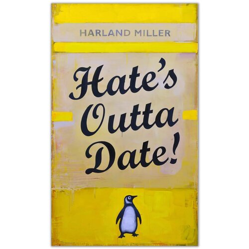Hate's Outta Date by Harland Miller, Print for Sale on Singulart