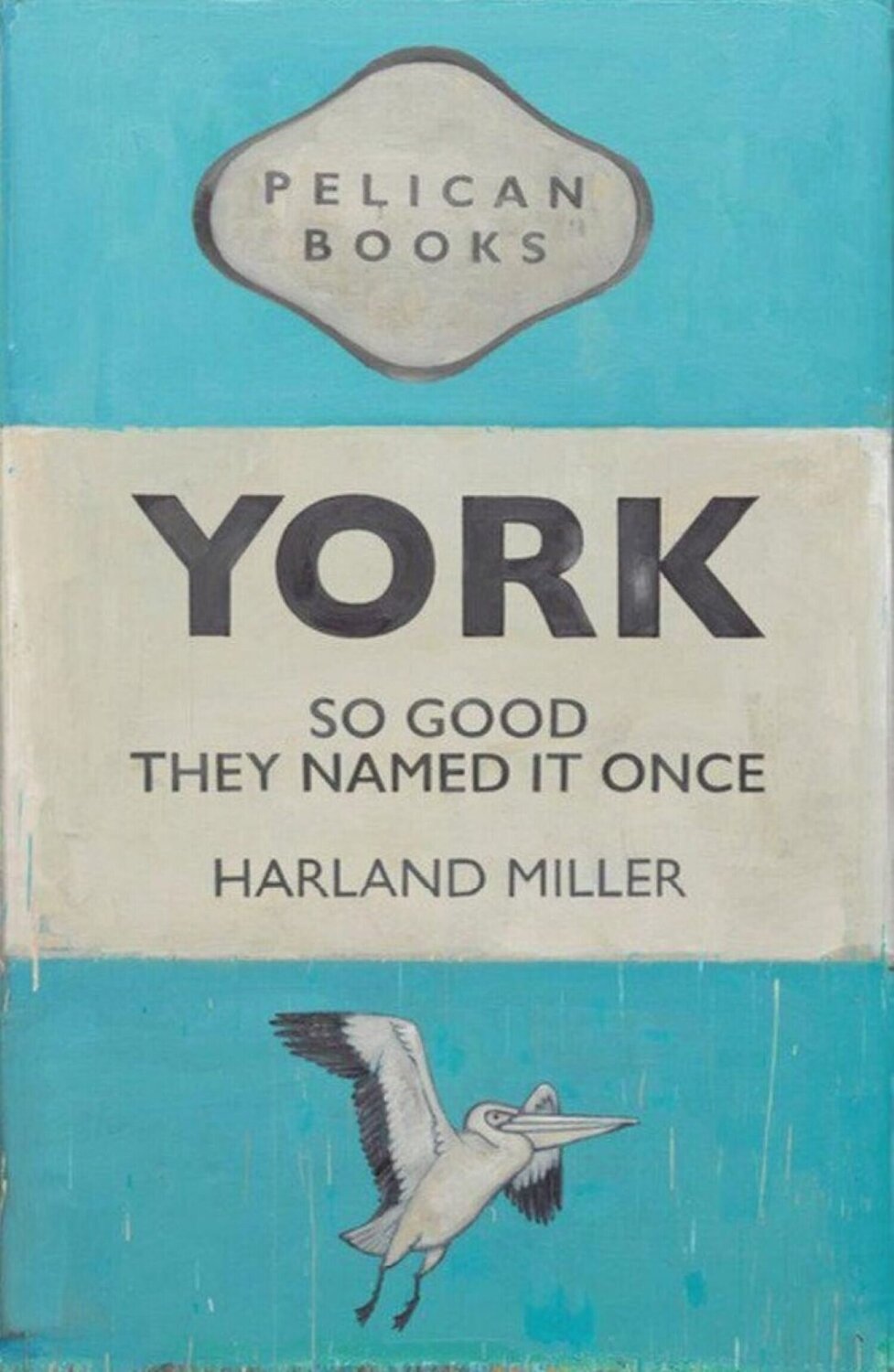 York So Good They Named It Once Harland Miller Druck zu verkaufen