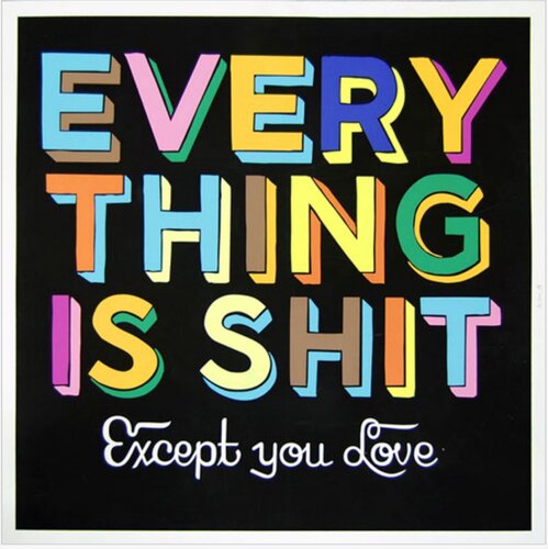 Stephen Powers - Everything is Shit Except You Love (Scarce original First Edition) by Stephen Powers, Print for Sale on Singulart