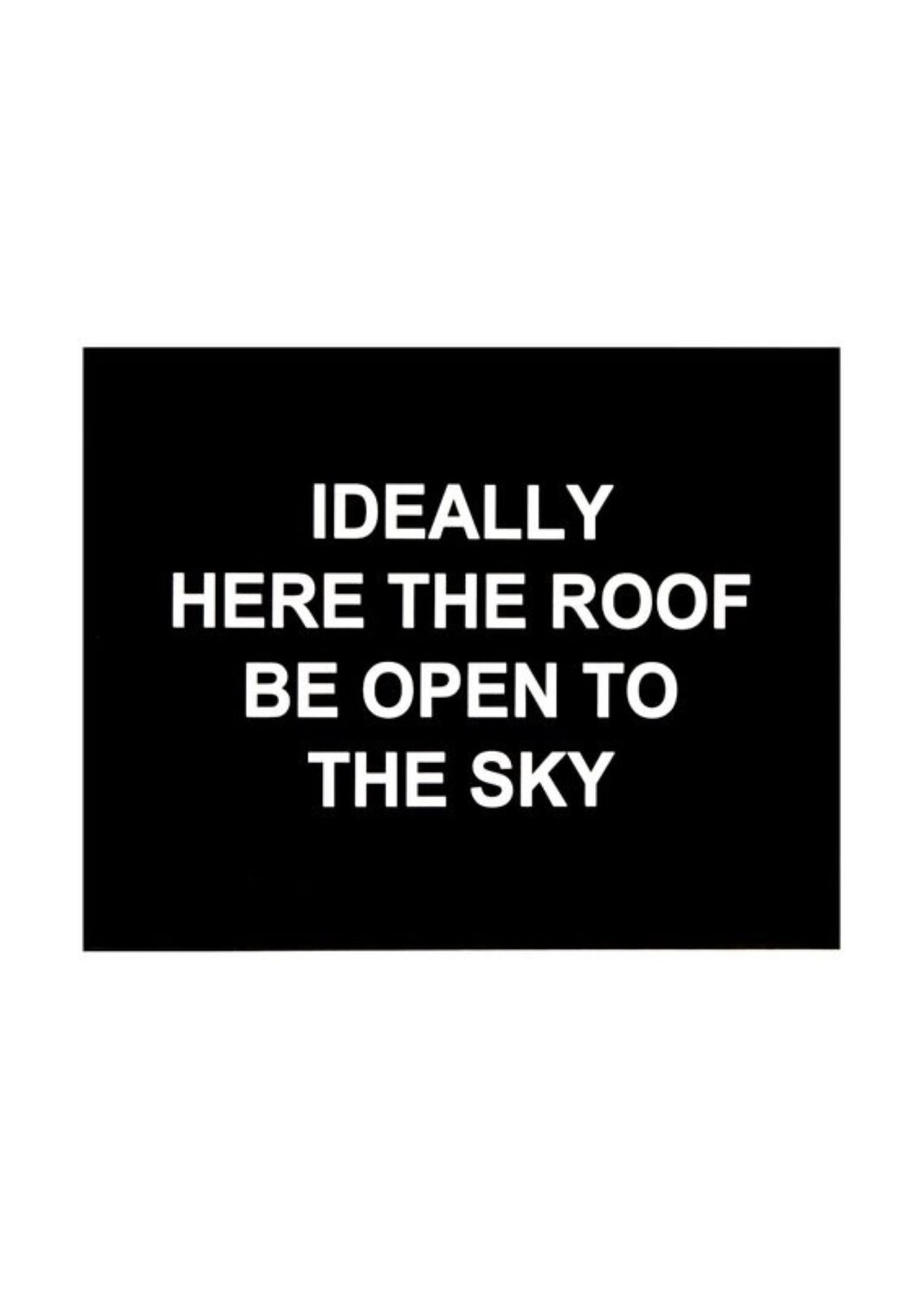 Ideally here the roof be open to the sky Laure Prouvost Druck zu verkaufen