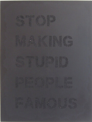 Stop Making Stupid People Famous - black on black. van Plastic Jesus, Schilderij te koop op Singulart