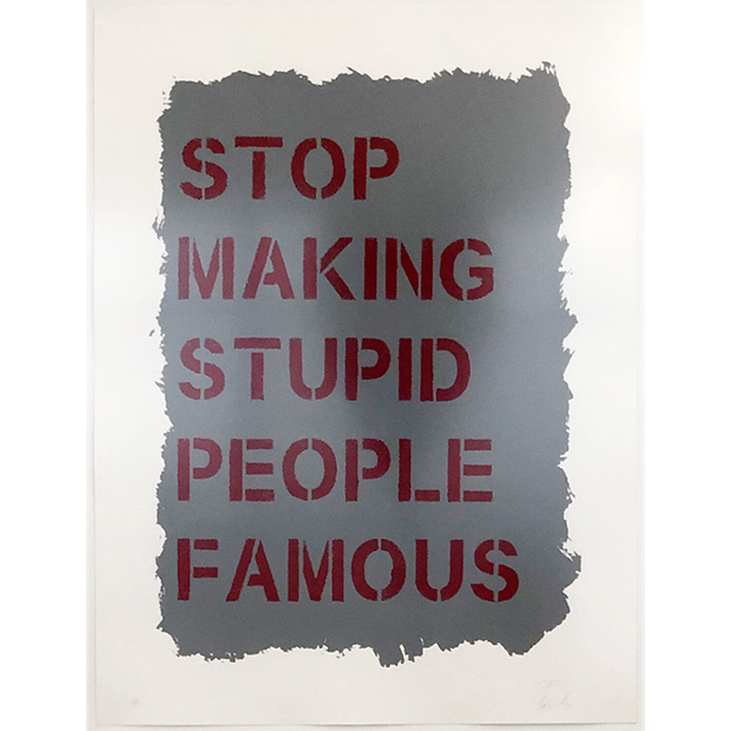 “Stop Making Stupid People Famous” - Acrylic Screen Print on Paper Plastic Jesus Originalgemälde zu verkaufen