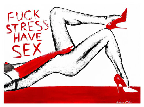 FUCK STRESS, HAVE SEX (Giclée Print) Kristina Mallen