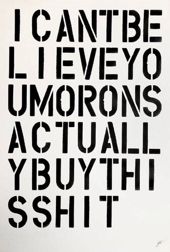 I Can't Believe You Morons Actually Buy This Shit von epi, Druck kaufen auf Singulart