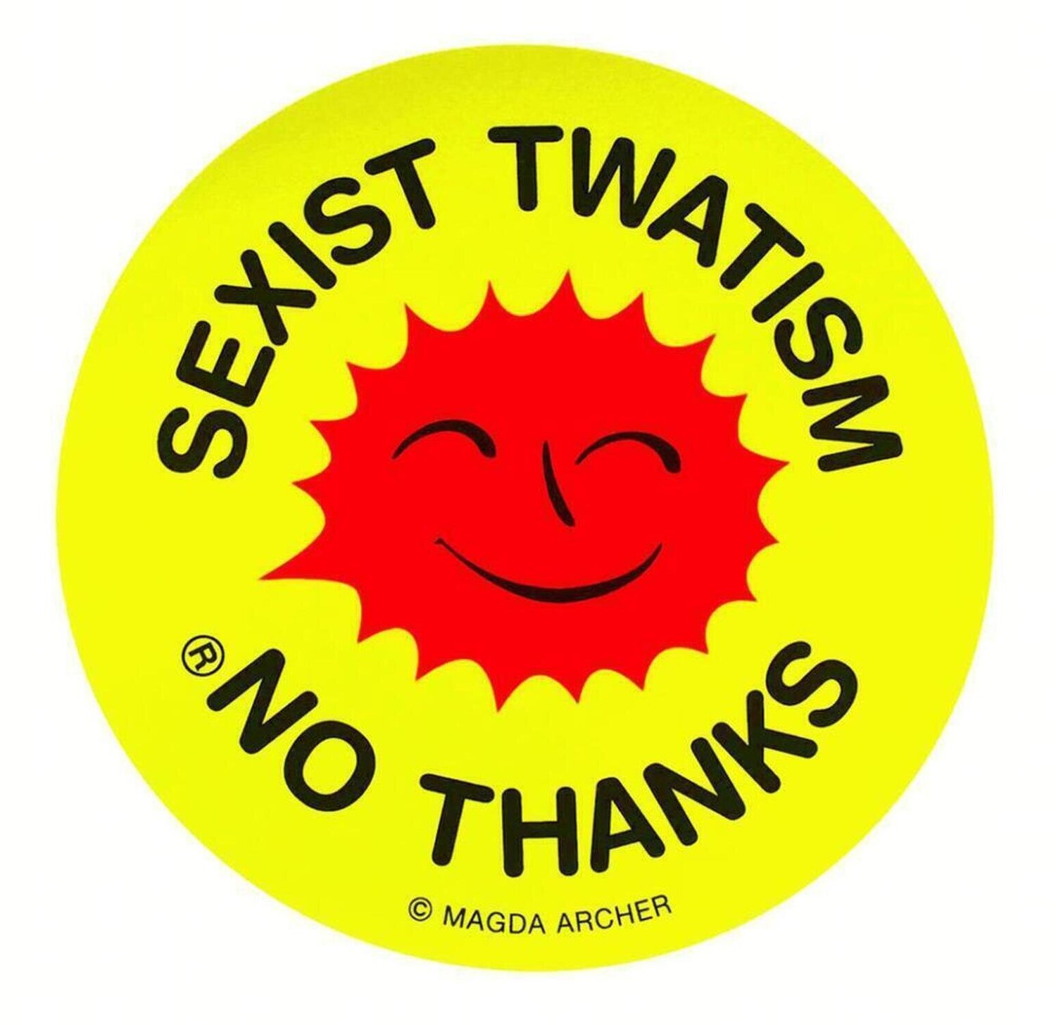 No Thanks 1, Sexist Twatism Magda Archer Druck zu verkaufen
