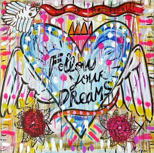 Life is Beautiful! Follow your Dreams! di Mercedes Lagunas, Pittura in vendita su Singulart