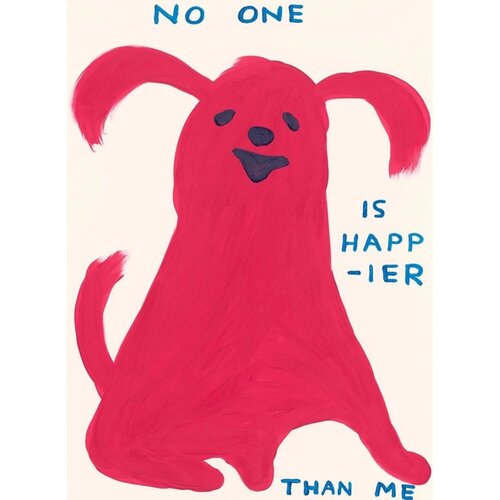 No One Is Happier Than Me von David Shrigley, Druck kaufen auf Singulart